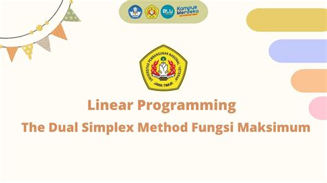 Linear Programming The Dual Simplex Method Fungsi Maksimum Kelas D