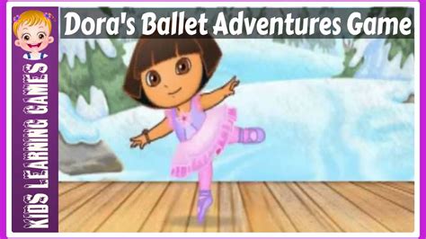 Dora The Explorer Game Movie Doras Ballet Adventures Youtube