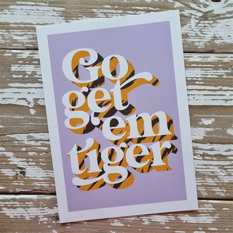 Go get em tiger – Artofit