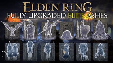 Elden Ring Elite Spirit Ashes Fully Upgraded Showcase Ashen Remains