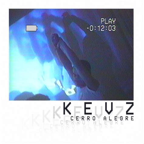 kevz cerro alegre lyrics genius lyrics