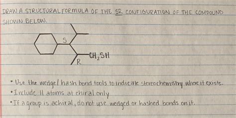 Solved DRAW A STRUCTURAL FORMULA OF THE SR CONFIGURATION OF THE