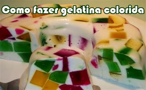 Como Fazer Uma Sobremesa Colorida Gelatina