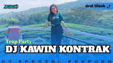 DJ KAWIN KONTRAK YANG KALIAN CARI TRAP PARTY VIRAL TIKTOK