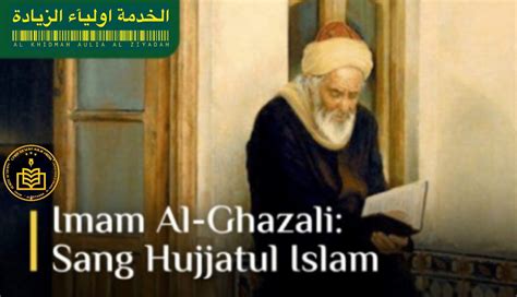 Imam Al Ghazali Sang Hujjatul Islam