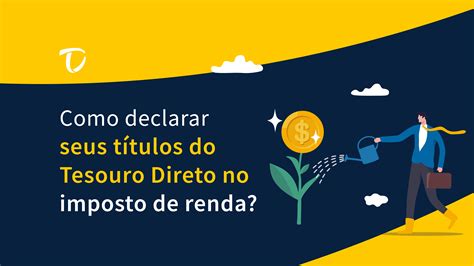 Como declarar seus títulos do Tesouro Direto no imposto de renda