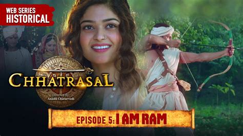 I Am Ram Chhatrasal EP 5 Ashutosh Rana Neena Gupta Jitin Gulati