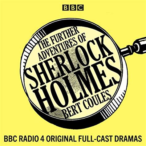 The Further Adventures of Sherlock Holmes: 15 BBC Radio 4 Original Full-Cast Dramas (Audible ...