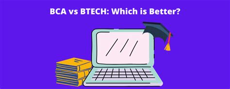 BCA Vs BTech A Comprehensive Guide 2022 Vaibhav Kakkar