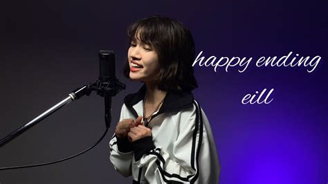 【cover】happy Ending Eill Youtube