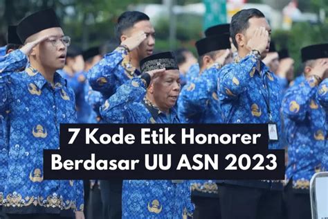 7 Kode Etik Penting Yang Wajib Diketahui Honorer Mengikuti UU Nomor 20