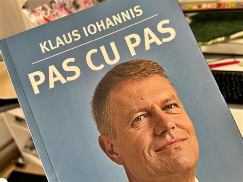 Klaus Iohannis N Cartea Pas Cu Pas Consider C Este Profund N