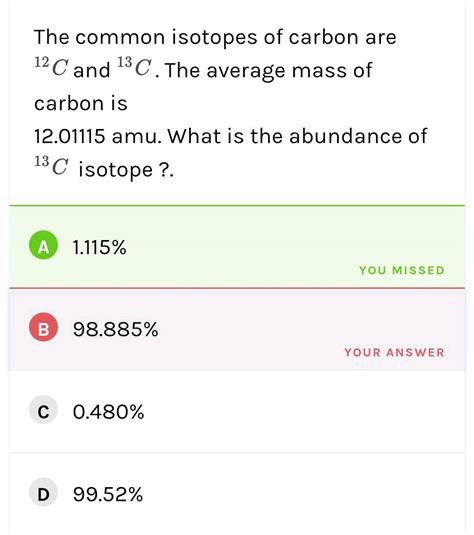 The common isotopes of carbon are ^12C and ^13C . The average mass of ...