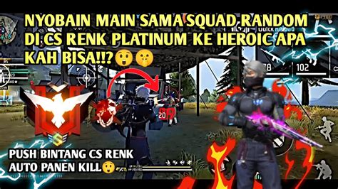 NYOBAIN MAIN SAMA RANDOM DI CS RENK PLATINUM KE HEROIC APA KAH BISA