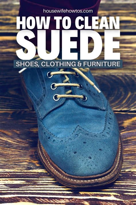 How To Clean Suede Easy Steps That Remove Stains Housewife How Tos