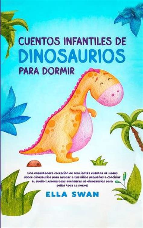 Cuentos Infantiles De Dinosaurios Para Dormir Una Encantadora