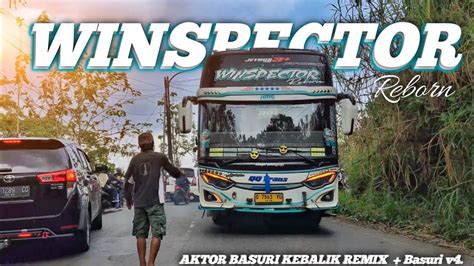 AKTOR BASURI KEBALIK REMIX TELOLET BUS QQ TRANS WINSPECTOR YouTube