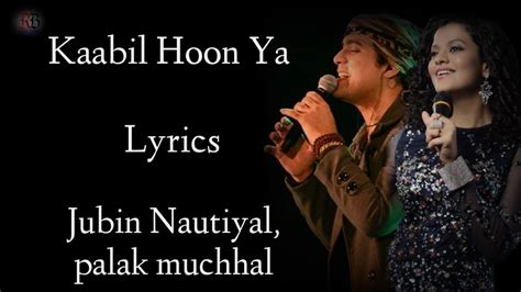 Kaabil Hoon Lyrics Jubin Nautyal Palak Muchhal Hrithik Roshan