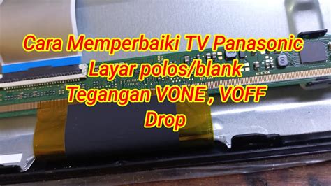 Cara Memperbaiki Tv Led Panasonic Layar Polos Blank