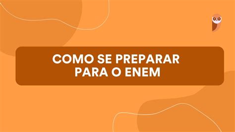 Como Se Preparar Para O Enem