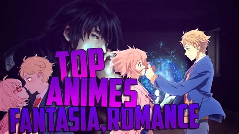 Top 6 MEJORES animes de ROMANCE y FANTASÍA 2018 YouTube