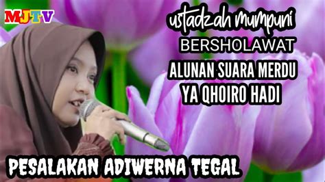 Ustadzah Mumpuni Bersholawat Alunan Suara Merdu Ya Qhoiro Hadi