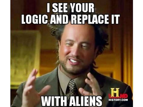 The 15 Funniest Memes About How It Was Aliens