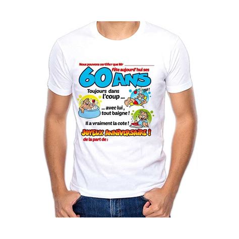 Tee shirt Anniversaire 60 ans Homme cadeaux Tralala Fêtes fr