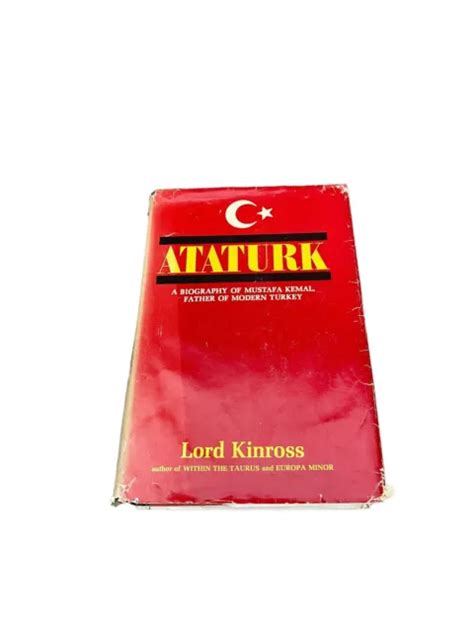 KINROSS LORD ATATURK Biography Of Mustafa Kemal Father Of Modern