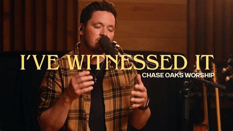 Ive Witnessed It Acoustic Sessions Chase Oaks Worship Youtube