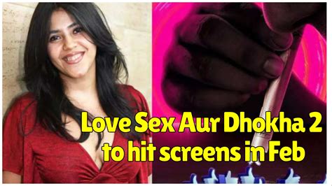 Love Sex Aur Dhokha 2 To Debut In Theatres On February 16 2024