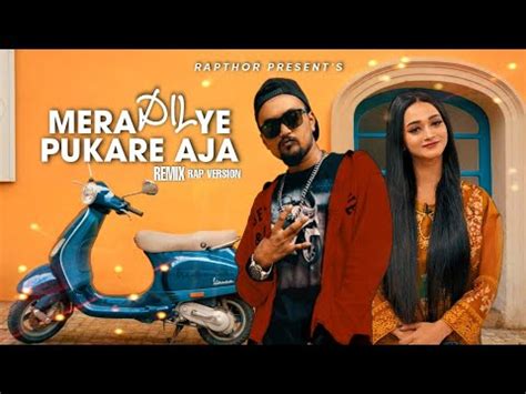 Mera Dil Ye Pukare Aaja Remix Rap Version Rapthor Bhega Bhega