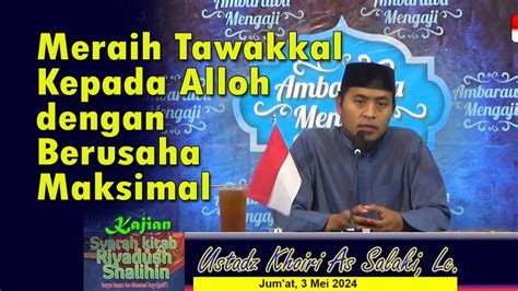 Ustadz Khoiri As Salaki Lc Kitab Riyadush Sholihin YouTube