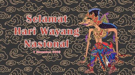 Sejarah Peringatan Hari Wayang Nasional Di Indonesia Berikut Inspirasi