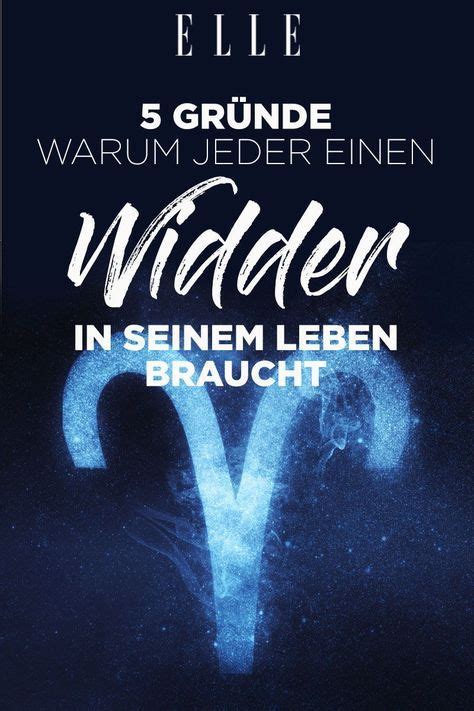 Horoskop Warum Du Das Sternzeichen Widder Im Leben Brauchst Artofit