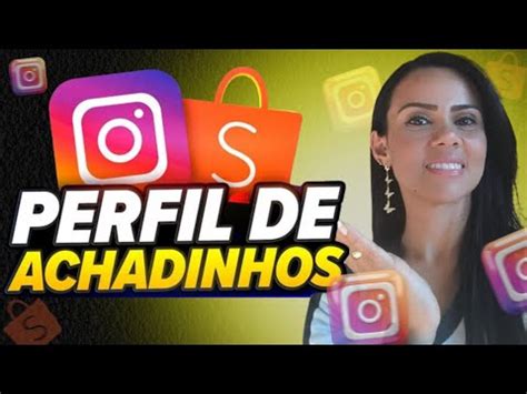 Como Criar Um Perfil De Achadinhos No Instagram E Vender Muito Como