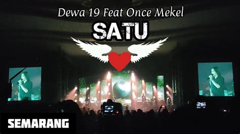 Satu Dewa 19 Feat Once Virzha Ello Konser Semarang Youtube