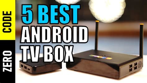 Best Android Tv Boxes Top Android Tv Boxes Reviews Best