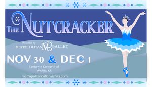 Metropolitan Ballet The Nutcracker - Wichita, KS — Metropolitan Ballet