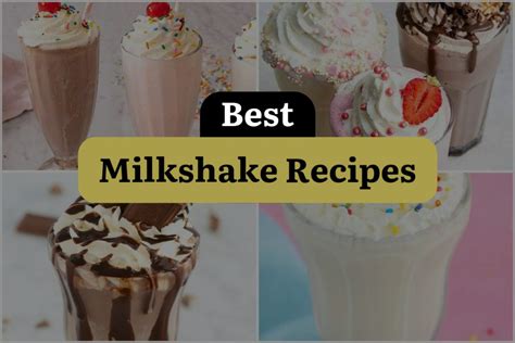 10 Milkshake Recipes That Will Shake Up Your Taste Buds! | DineWithDrinks