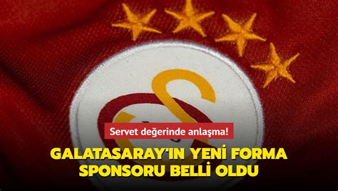 Servet değerinde anlaşma Galatasaray ın yeni forma sponsoru belli oldu