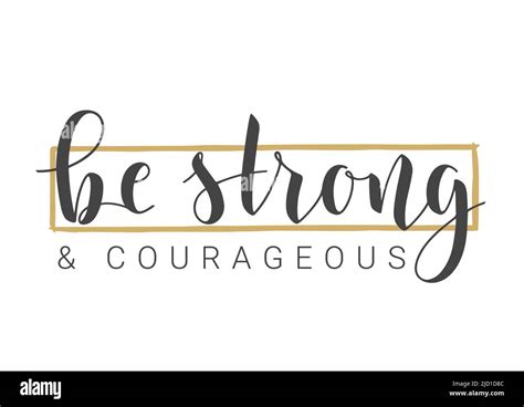 Handwritten Lettering Of Be Strong And Courageous Template For Banner