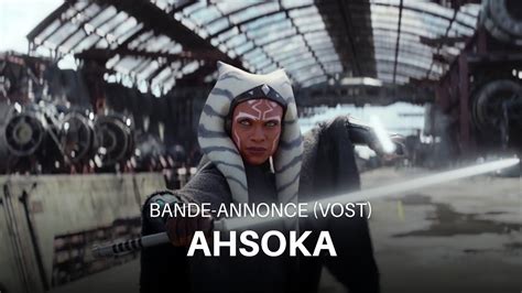 Ahsoka la première bande annonce VOST YouTube