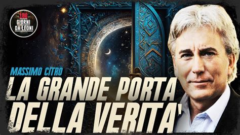 La GRANDE PORTA Della VERITA Con Massimo Citro YouTube