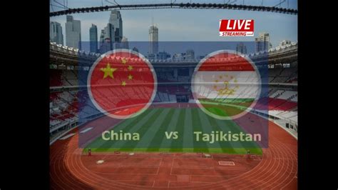 Live Score China Vs Tajikistan Piala Asia YouTube