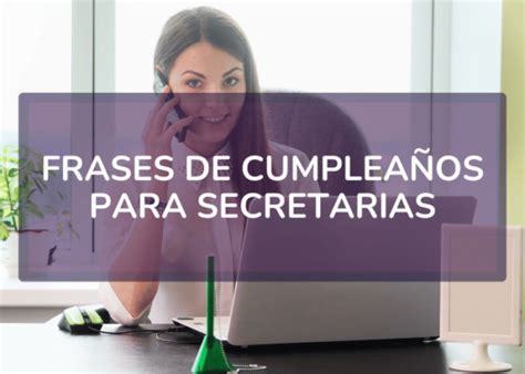 Frases de cumpleaños para secretarias