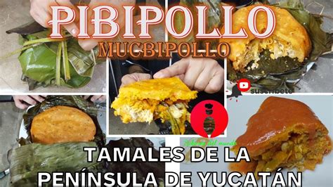 Pibipollo O Mucbipollo El Tamal De La Peninsula De Yucat N Tamales