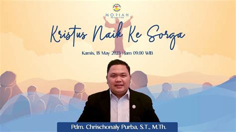 Ibadah Memperingati Kenaikan Tuhan Yesus Kristus Ke Sorga Gbi Moriah