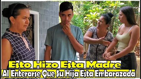 Mira Lo Que Hizo Esta Madre Al Enterarse Que Su Hija Esta Embarazada