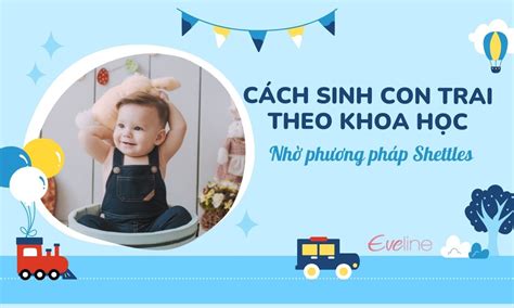 Top 8 Bí Quyết Sinh Con Trai Theo Khoa Học Mới Nhất Năm 2023 Kiến Thức Cho Người Lao Động Việt Nam